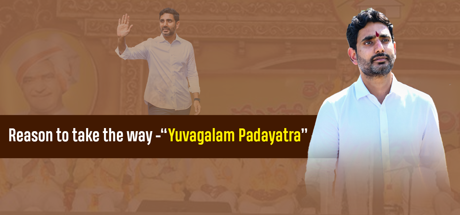 <strong>Reason to take the way -“Yuvagalam Padayatra”</strong>